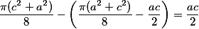 \frac{\pi( c^2+a^2)}{8}-\left(\frac{\pi(a^2+c^2)}{8} - \frac{ac}{2}\right)=\frac{ac}{2}